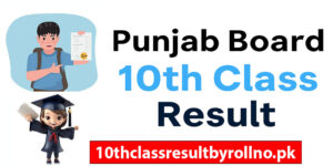 10th Class Result 2025 Punjab Board Check Result By Roll Number And SMS